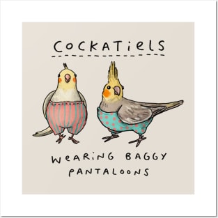 Cockatiels Wearing Baggy Pantaloons Posters and Art